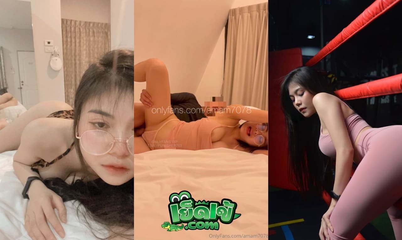 คลิปหลุด โอนลี่แฟน amam7078 น้องแอมแอม ดาวยั่วเย็ด xxx หุ่นดี หีโหนก น่าเลีย โม๊คควยให้แทบแตกคาปาก จับตอกรัวๆ ร้องครางร่านจัด อย่างเงี่ยน